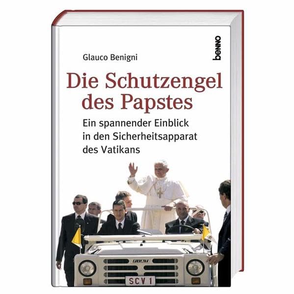 Die Schutzengel des Papstes: Ein spannender Einblick in den Sicherheitsapparat des Vatikans Religion & Esotericism