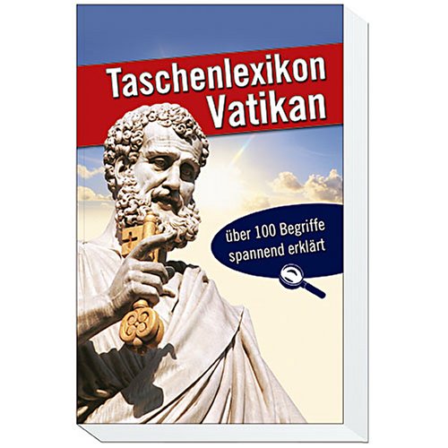 Taschenlexikon Vatikan: Über 100 Begriffe spannend erklärt Religion & Esotericism