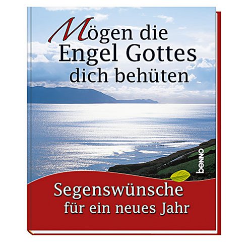 Mögen die Engel Gottes dich behüten: Segenswünsche für ein neues Jahr Books