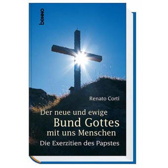 Der neue und ewige Bund Gottes mit uns Menschen: Die Exerzitien des Papstes Lifestyle