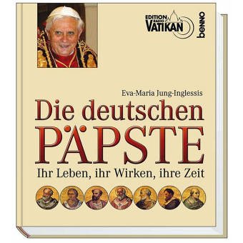 Die deutschen Päpste: Ihr Leben, ihr Wirken, ihre Zeit Religion & Esotericism