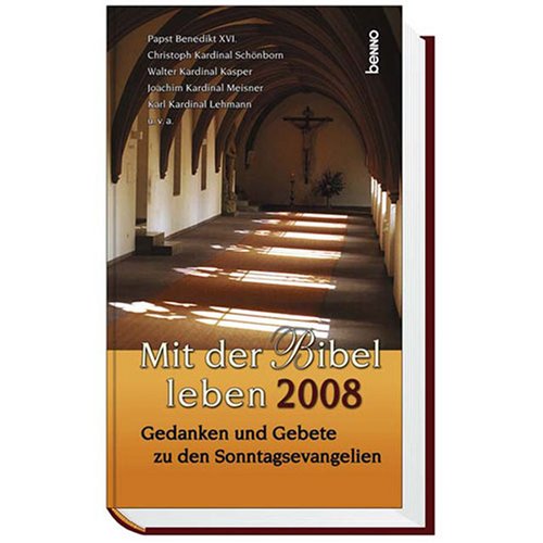 Mit der Bibel leben 2008: Gedanken und Gebete zu den Sonntagsevangelien Lifestyle