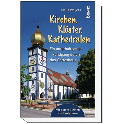 Kirchen, Klöster, Kathedralen: Ein unterhaltsamer Rundgang durch das Gotteshaus Books