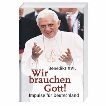 Wir brauchen Gott!: Impulse für Deutschland Religion & Esotericism