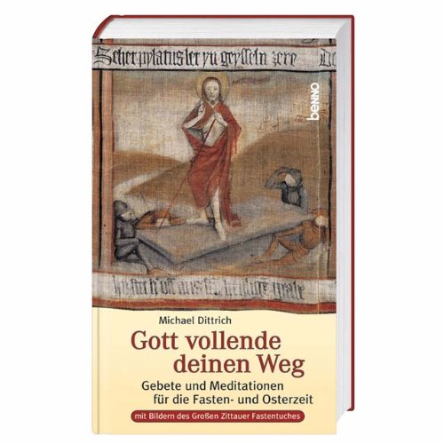 Gott vollende deinen Weg: Gebete und Meditationen für die Fasten- und Osterzeit Religion & Esotericism