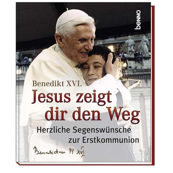 Jesus zeigt dir den Weg: Herzliche Segenswünsche zur Erstkommunion Non-fiction