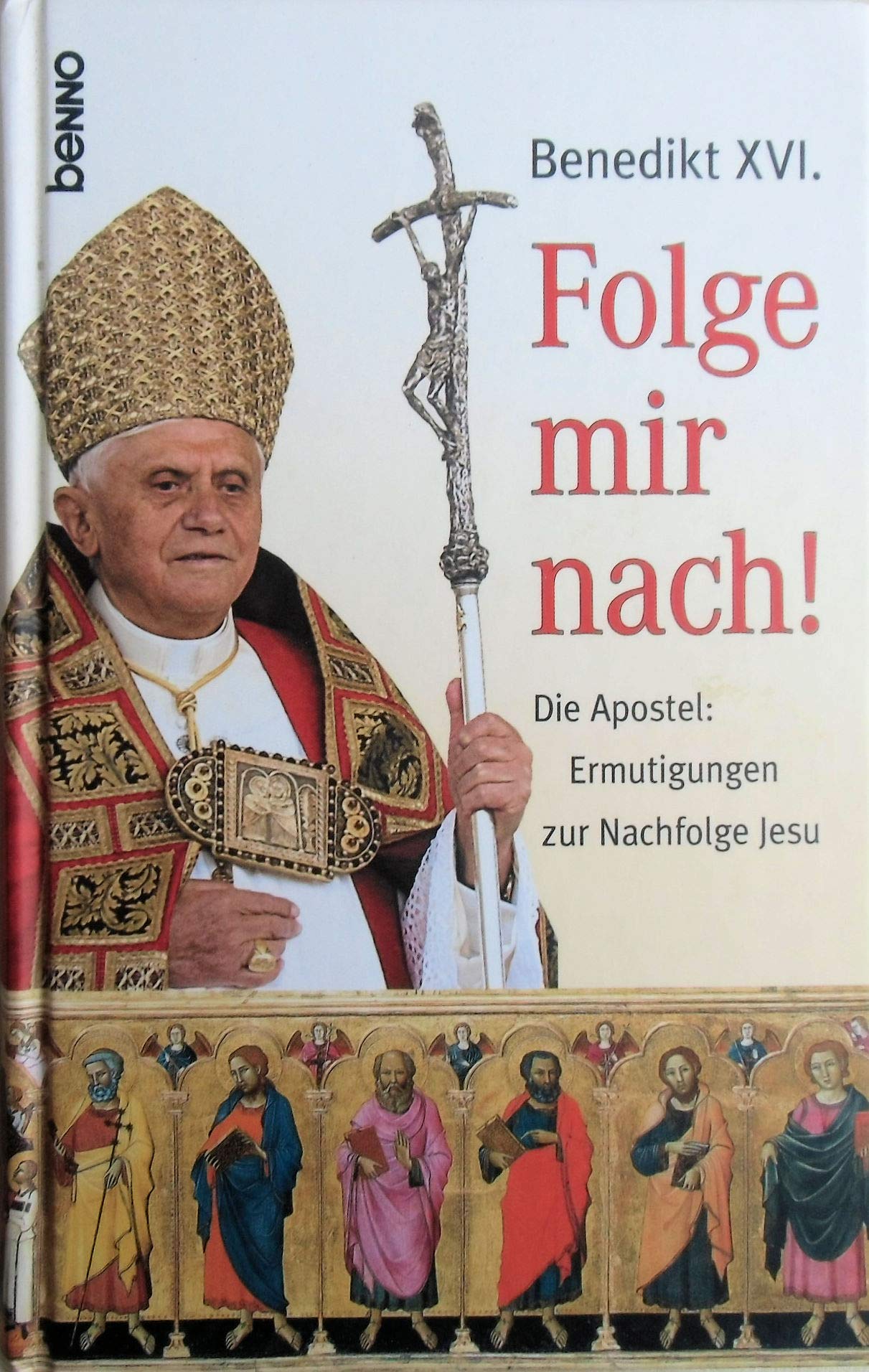 Folge mir nach!: Die Apostel - Ermutigungen zur Nachfolge Jesu Religion & Esotericism