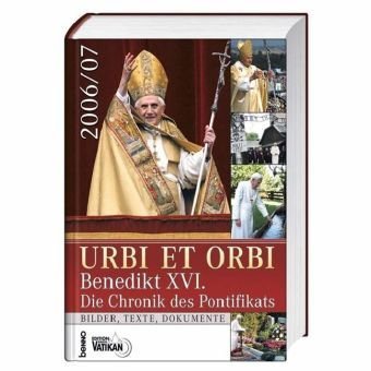 Drei Bände im Set: Habemus Papam 2005, Urbi et Orbi 2006 und Urbi et Orbi 2007 / Urbi et Orbi 2006: Benedikt XVI. - Die Chronik des Pontifikats Memories