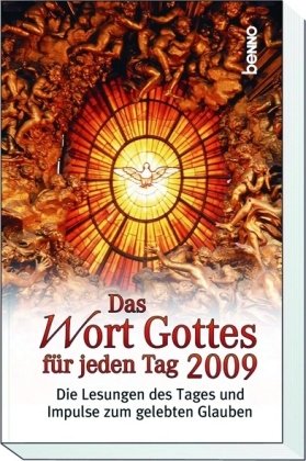 Das Wort Gottes für jeden Tag 2009: Die Lesungen des Tages und Impulse zum gelebten Glauben Calendars
