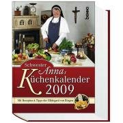 Schwester Annas Küchenkalender 2009: Mit Rezepten und Tipps der Hildegard von Bingen Calendars
