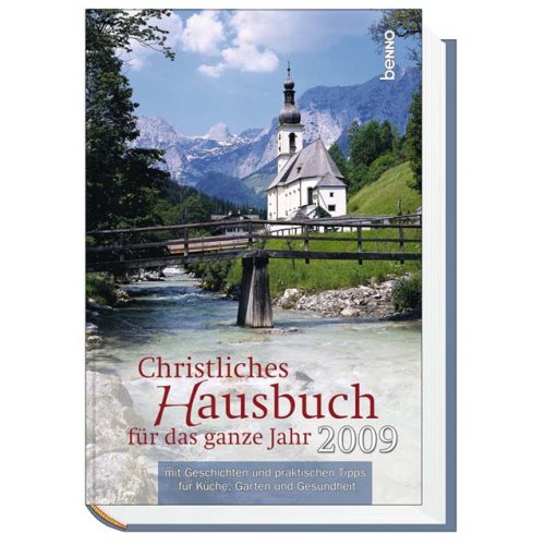 Christliches Hausbuch für das ganze Jahr 2009: Mit Geschichten und praktischen Tipps für Küche, Garten und Gesundheit Calendars