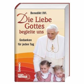 Die Liebe Gottes begleite uns: Gedanken für jeden Tag Religion & Esotericism