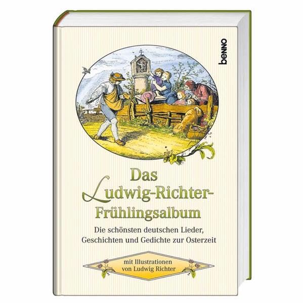 Das Ludwig-Richter-Frühlingsalbum: Die schönsten deutschen Lieder, Geschichten und Gedichte zur Osterzeit Contemporary literature