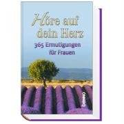 Höre auf dein Herz: 365 Ermutigungen für Frauen Lifestyle
