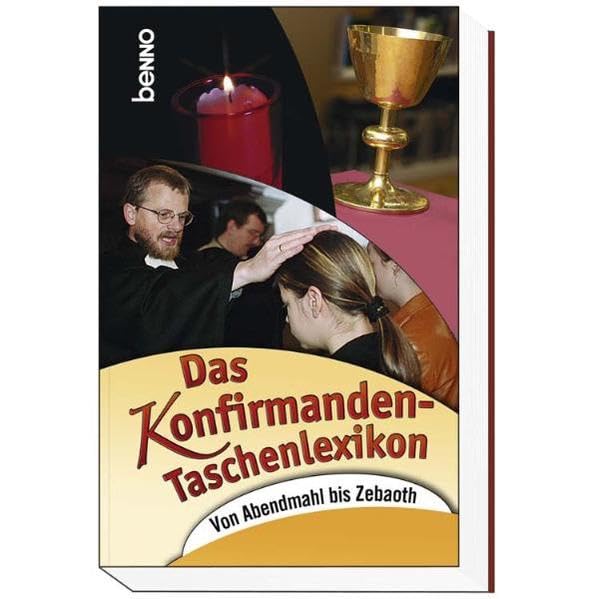 Das Konfirmanden-Taschenlexikon: Von Abendmahl bis Zebaoth Religion & Esotericism