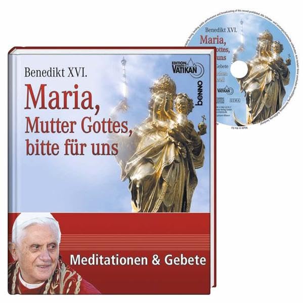 Maria, Mutter Gottes, bitte für uns: Meditationen & Gebete: Meditationen & Gebete. Auf CD: Gebete in deutschem Originalton des Papstes Religion & Esotericism