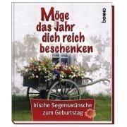 Möge das Jahr dich reich beschenken: Irische Segenswünsche zum Geburtstag Books