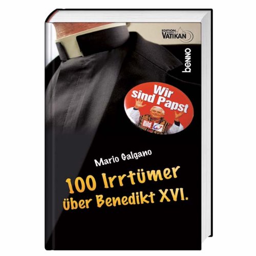 100 Irrtümer über Papst Benedikt XVI. Religion & Esotericism