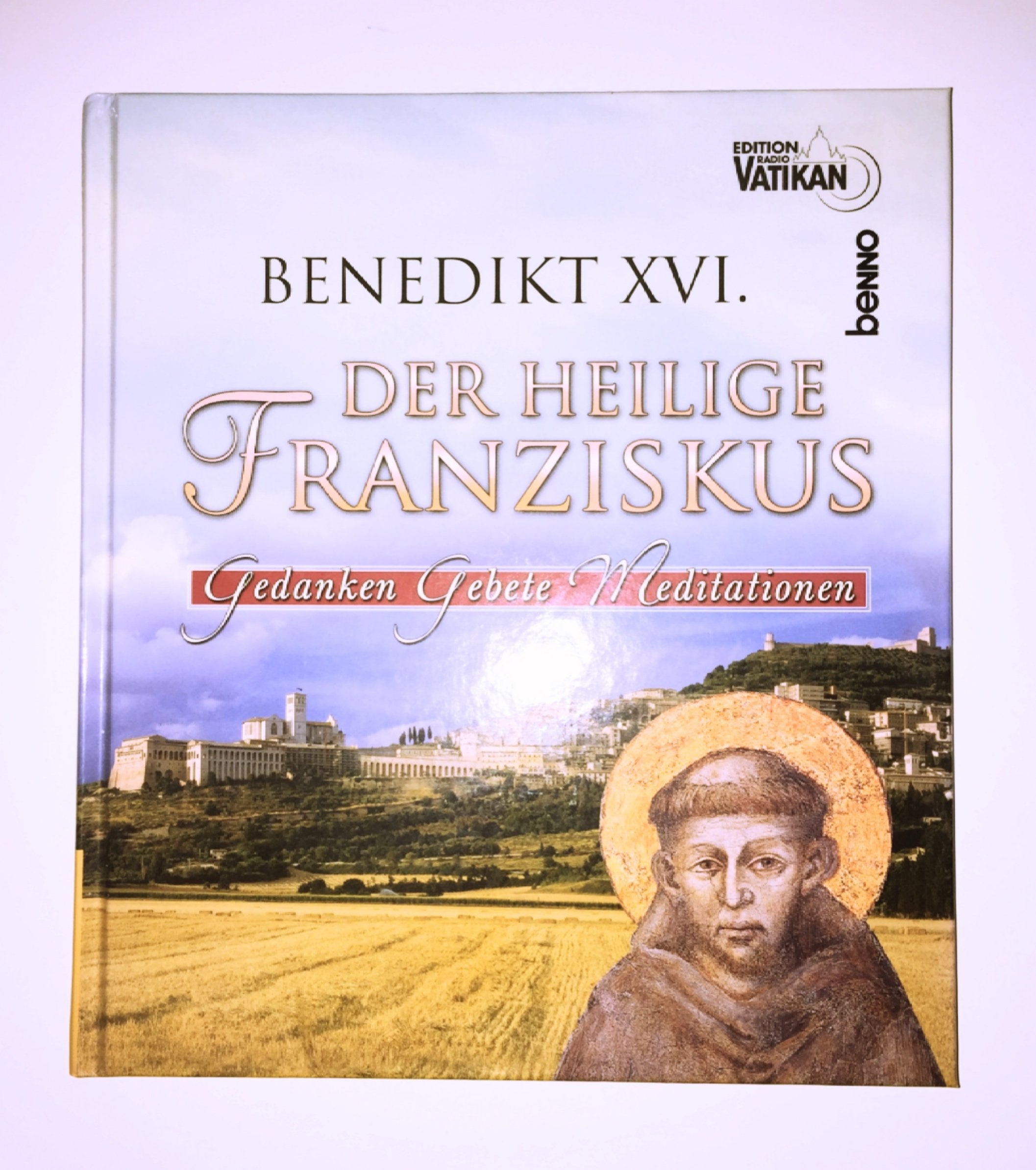 Der Heilige Franziskus: Gedanken, Gebete, Meditationen Religion & Esotericism