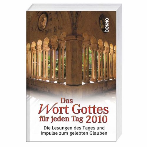 Das Wort Gottes für jeden Tag 2010: Die Lesungen des Tages und Impulse zum gelebten Glauben Religion & Esotericism