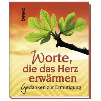 Worte, die das Herz erwärmen: Gedanken zur Ermutigung Lifestyle