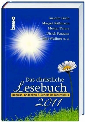 Das christliche Lesebuch 2011: Impulse, Gedanken & Gebete im Jahreskreis Religion & Esotericism