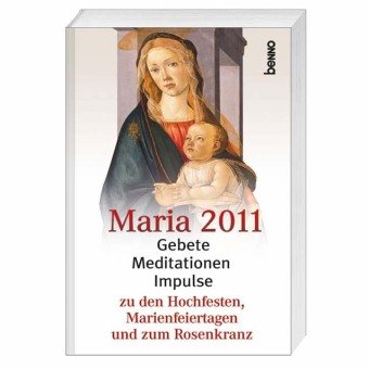 Maria 2011: Gebete, Meditationen, Impulse Religion & Esotericism