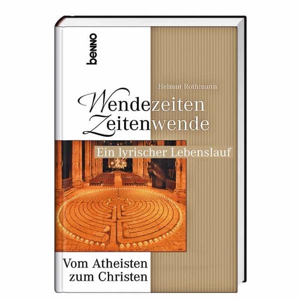 Wendezeiten - Zeitenwende: Vom Atheisten zum Christen Ein lyrischer Lebenslauf Religion & Esotericism