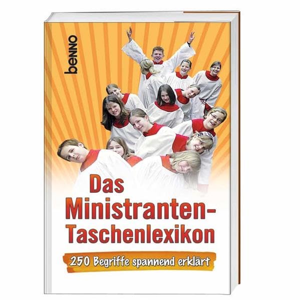 Das Ministranten-Taschenlexikon: 250 Begriffe spannend erklärt Non-fiction