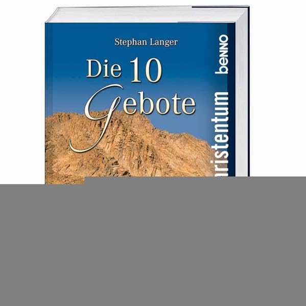 Die 10 Gebote: Grundkurs Christentum Religion & Esotericism