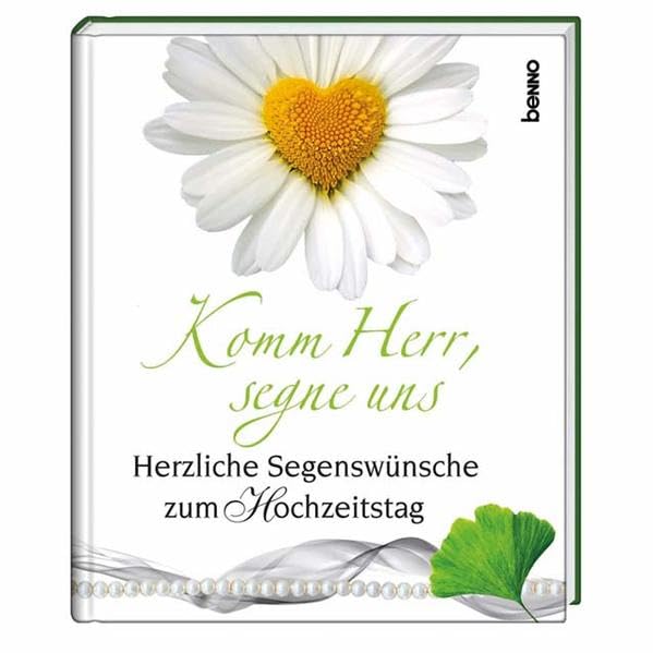 Komm Herr, segne uns: Herzliche Segenswünsche zum Hochzeitstag Lifestyle
