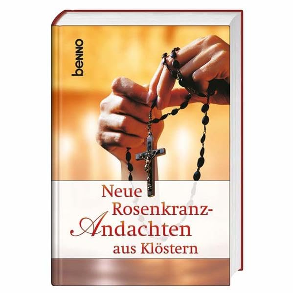 Neue Rosenkranzandachten aus Klöstern Religion & Esotericism