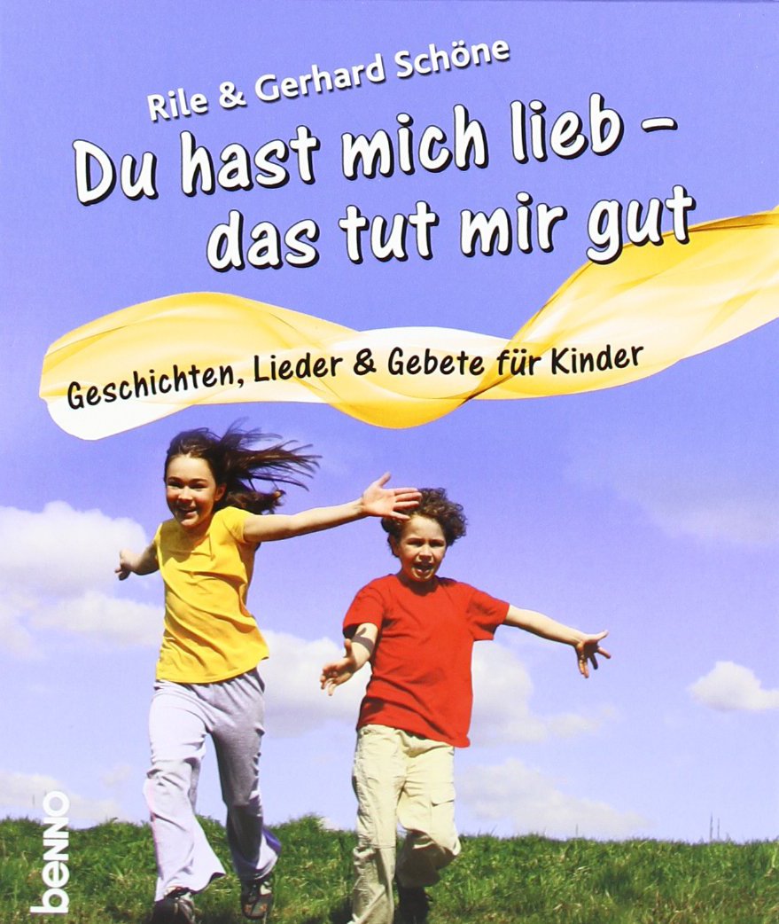 Du hast mich lieb - das tut mir gut: Die schönsten Geschichten, Lieder & Gebete für Kinder Non-fiction