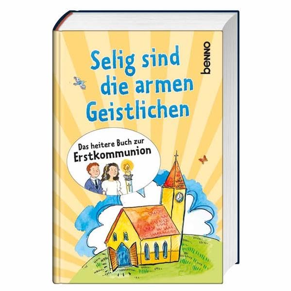 Selig sind die armen Geistlichen: Das heitere Buch zur Erstkommunion Non-fiction