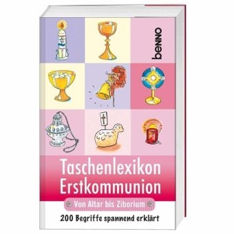 Taschenlexikon Erstkommunion: Von Altar bis Ziborium Non-fiction