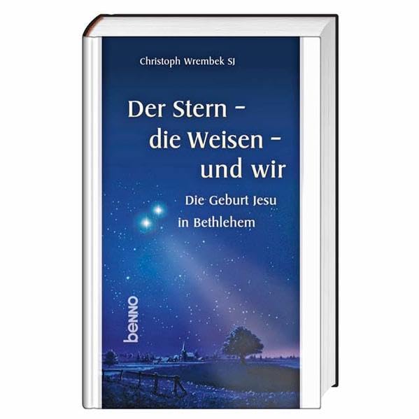 Der Stern - die Weisen - und wir: Die Geburt Jesu in Bethlehem Religion & Esotericism