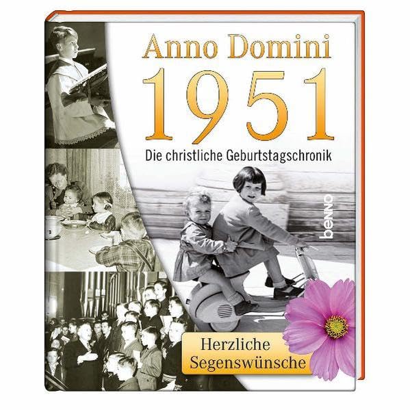 Anno Domini 1951: Die christliche Geburtstagschronik: Herzliche Segenswünsche Living & Furnishing