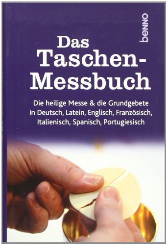 Das Taschen-Messbuch: Die heilige Messe & die Grundgebete in Deutsch, Latein, Englisch, Französisch, Italienisch, Spanisch, Portugiesisch Religion & Esotericism