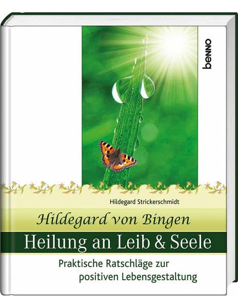 Hildegard von Bingen Heilung an Leib und Seele: Praktische Ratschläge zur positiven Lebensgestaltung Health, Nutrition & Fitness