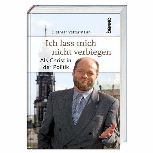 Ich lass mich nicht verbiegen: Als Christ in der Politik Religion & Esotericism