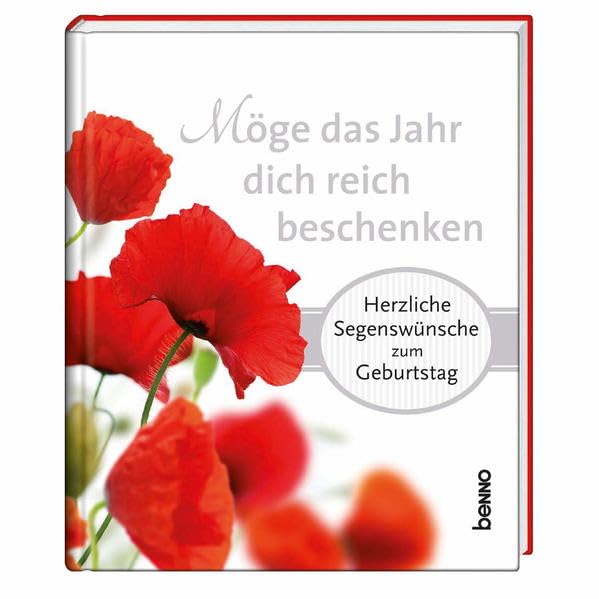 Möge das Jahr dich reich beschenken: Herzliche Segenswünsche zum Geburtstag Lifestyle