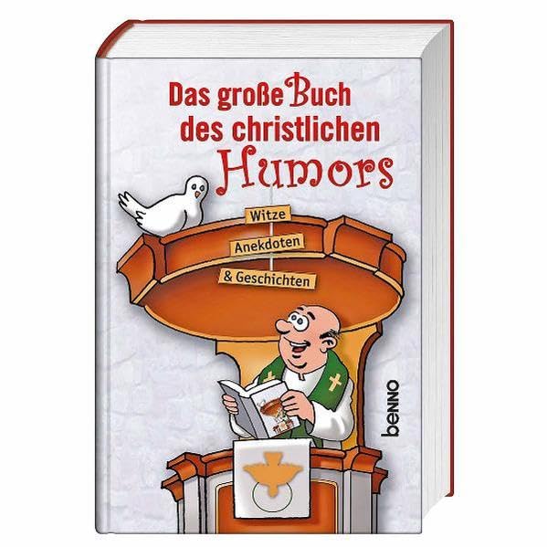Das große Buch des christlichen Humors: Witze, Anekdoten & Geschichten Humour & Satire