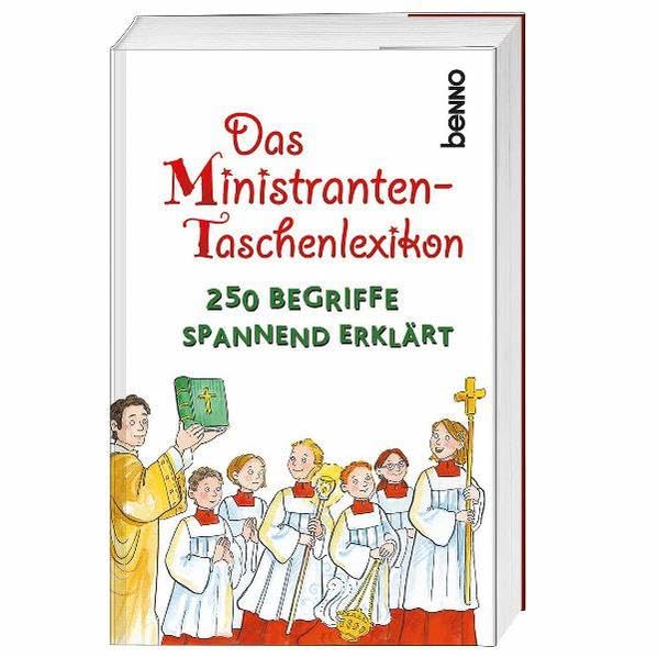 Das Ministranten-Taschenlexikon: 250 Begriffe spannend erklärt Non-fiction