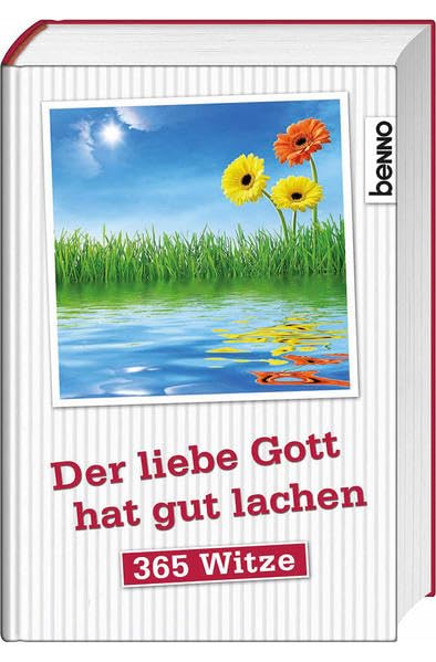 Der liebe Gott hat gut lachen: 365 Witze Humour & Satire