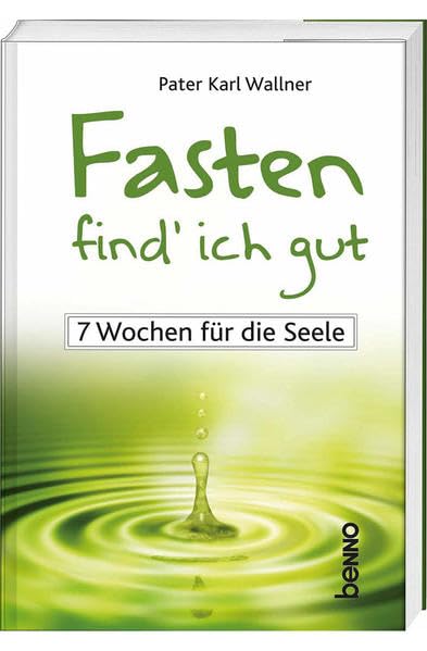 Fasten find‘ ich gut: 7 Wochen für die Seele Religion & Esotericism