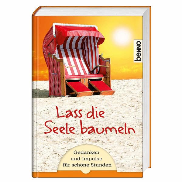 Lass die Seele baumeln: Gedanken und Impulse für schöne Stunden Contemporary literature