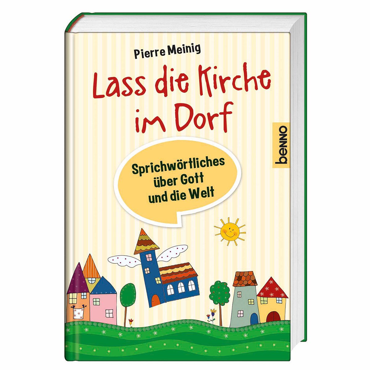 Lass die Kirche im Dorf: Sprichwörtliches über Gott und die Welt Religion & Esotericism