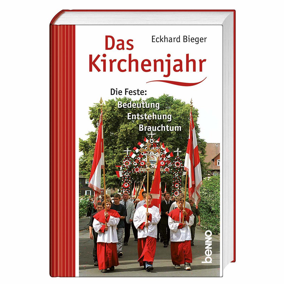 Das Kirchenjahr: Die Feste: Bedeutung, Entstehung, Brauchtum Religion & Esotericism
