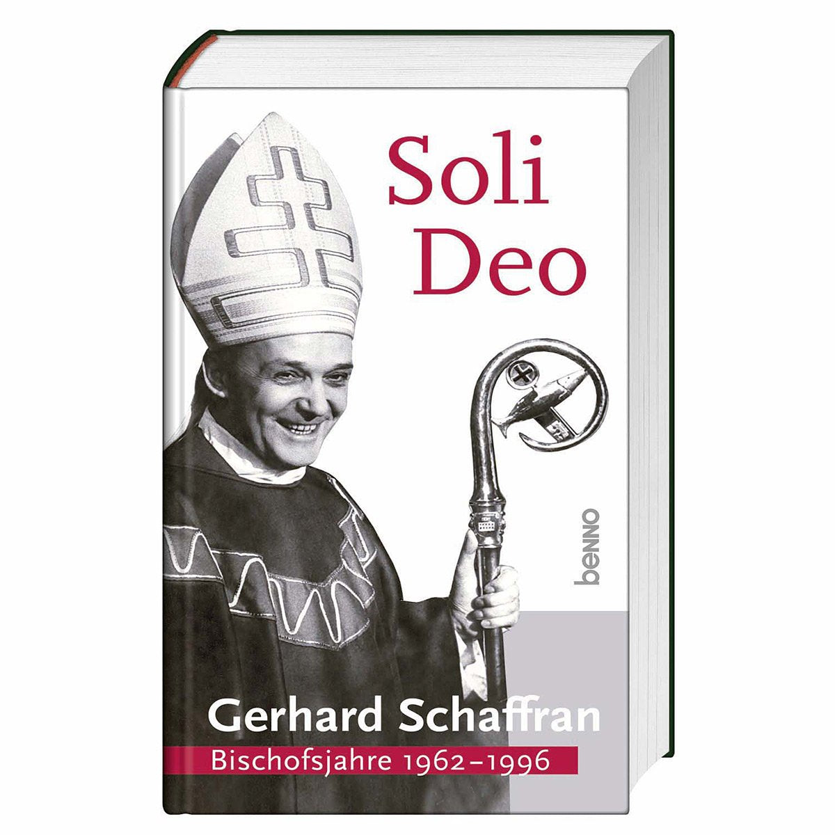 Soli Deo: Gerhard Schaffran - Bischofsjahre 1962–1996 Religion & Esotericism