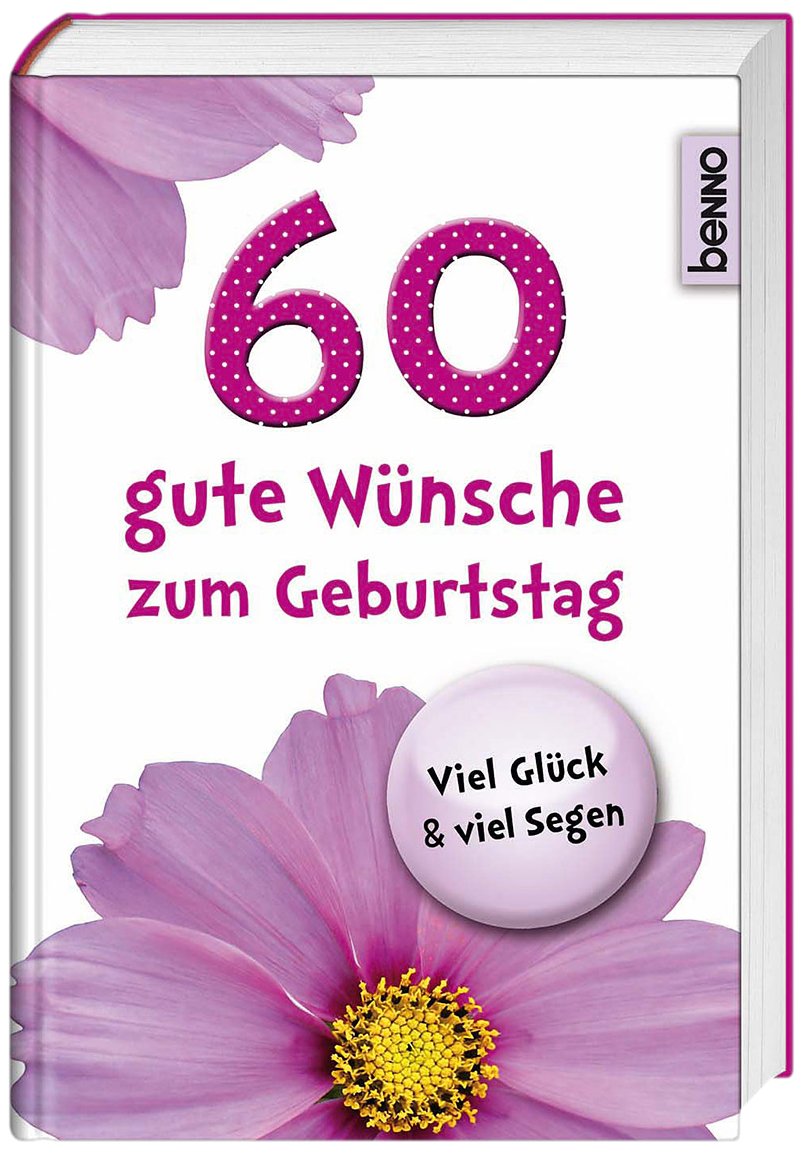 60 gute Wünsche zum Geburtstag: Viel Glück & viel Segen! Lifestyle